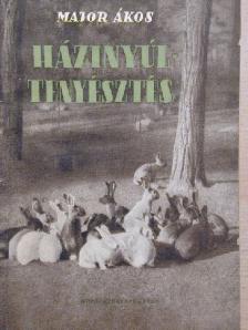 Major Ákos - Házinyúltenyésztés [antikvár]