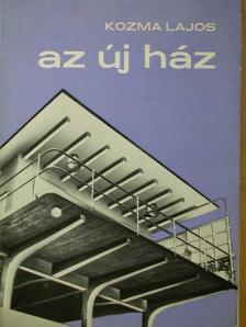 Kozma Lajos - Az új ház [antikvár]