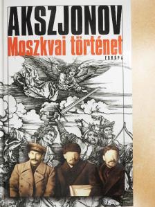 Vaszilij Akszjonov - Moszkvai történet [antikvár]