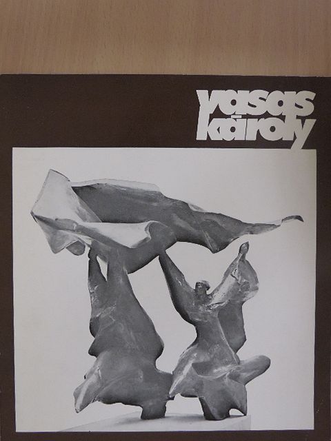 Baranyi Judit - Vasas Károly szobrászművész kiállítása [antikvár]