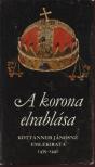 Kottanner Jánosné - A korona elrablása [antikvár]