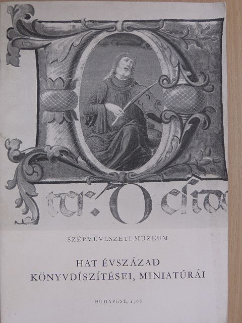 G. Aggházy Mária - Hat évszázad könyvdíszítései, miniatúrái [antikvár]