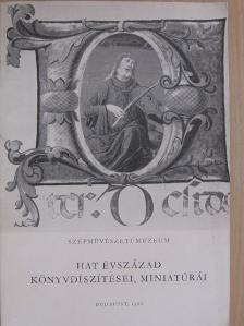G. Aggházy Mária - Hat évszázad könyvdíszítései, miniatúrái [antikvár]
