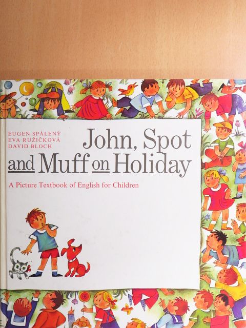 David Bloch - John, Spot and Muff on Holiday [antikvár]