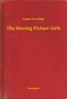 HOPE, LAURA LEE - The Moving Picture Girls [eKönyv: epub, mobi]