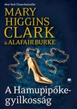 Mary Higgins Clark ,  Alafair Burke - A Hamupipőke-gyilkosság - A gyanú árnyékában 2. [eKönyv: epub, mobi]