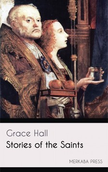 Hall Grace - Stories of the Saints [eKönyv: epub, mobi]