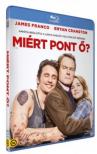 MIÉRT PONT Ő?