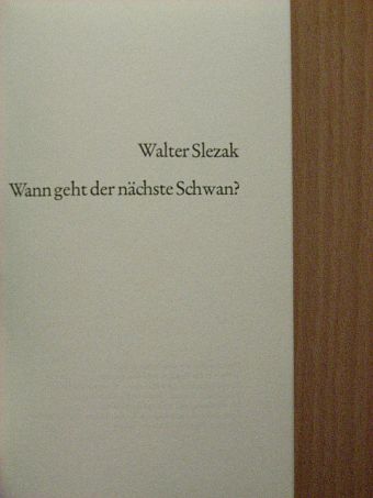 Walter Slezak - Wann geht der nächste Schwan? [antikvár]