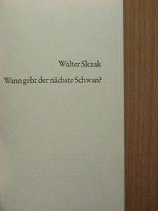 Walter Slezak - Wann geht der nächste Schwan? [antikvár]