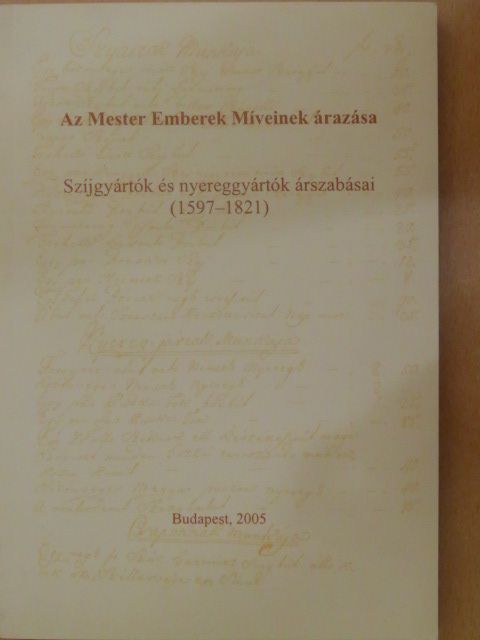 Szíjgyártók és nyereggyártók árszabásai (1597-1821) [antikvár]