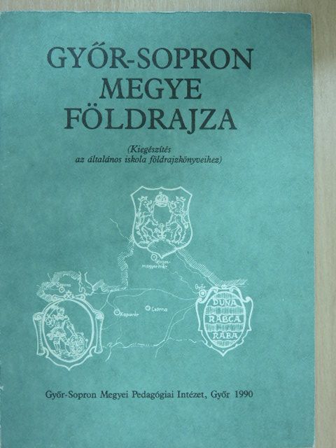 Boglári Györgyné - Győr-Sopron megye földrajza [antikvár]