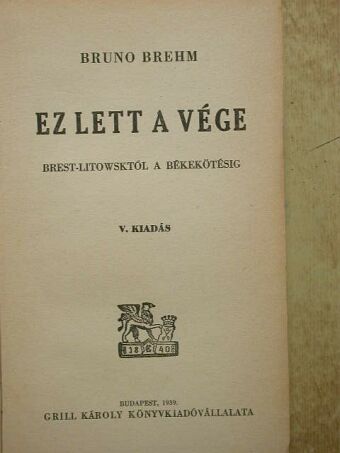 Bruno Brehm - Ez lett a vége [antikvár]
