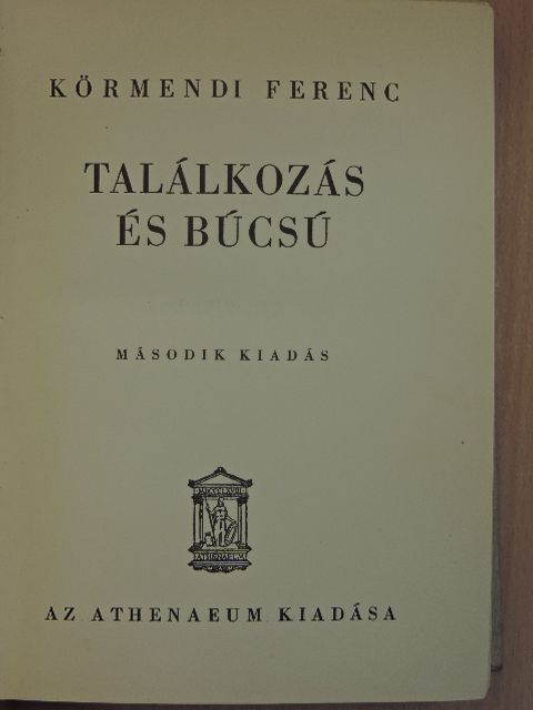 Körmendi Ferenc - Találkozás és búcsú [antikvár]