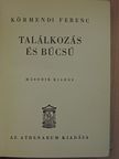 Körmendi Ferenc - Találkozás és búcsú [antikvár]