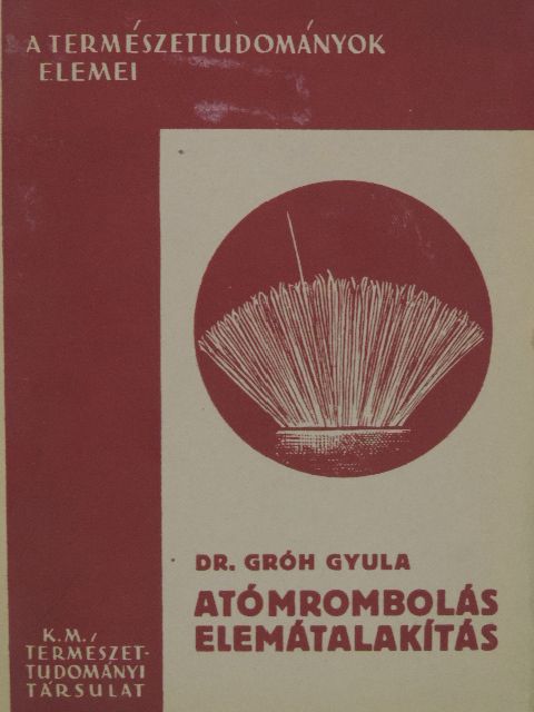 Dr. Gombás Pál - Atómrombolás, elemátalakítás [antikvár]