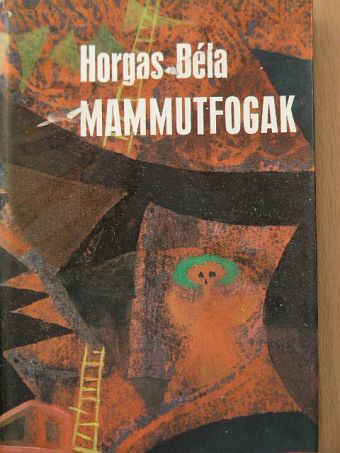 Horgas Béla - Mammutfogak [antikvár]
