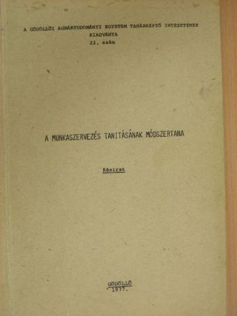Albel Andor - A munkaszervezés tanitásának módszertana [antikvár]