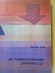 Vilcsek Béla - Az irodalomtudomány "provokációja" (dedikált példány) [antikvár]
