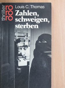 Louis C. Thomas - Zahlen, schweigen, sterben [antikvár]