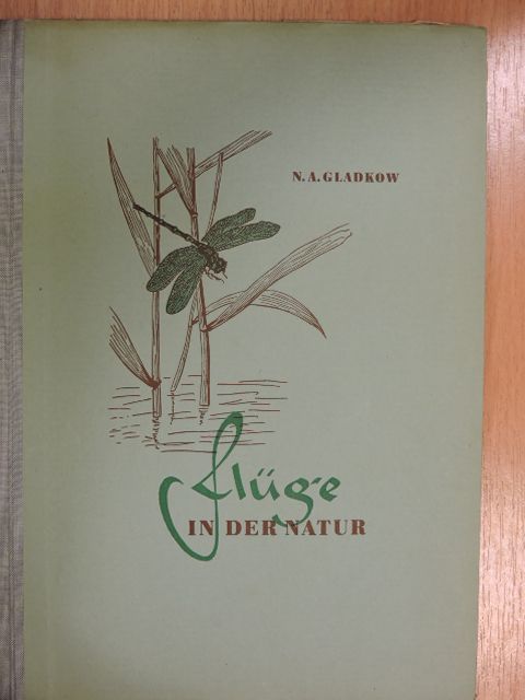 N. A. Gladkow - Flüge in der Natur [antikvár]