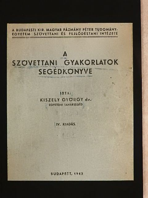 Dr. Kiszely György - A szövettani gyakorlatok segédkönyve [antikvár]