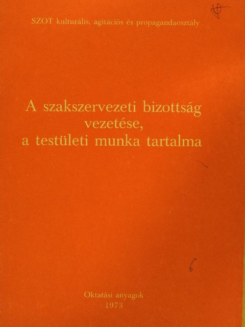 Jelinek István - A szakszervezeti bizottság vezetése, a testületi munka tartalma [antikvár]