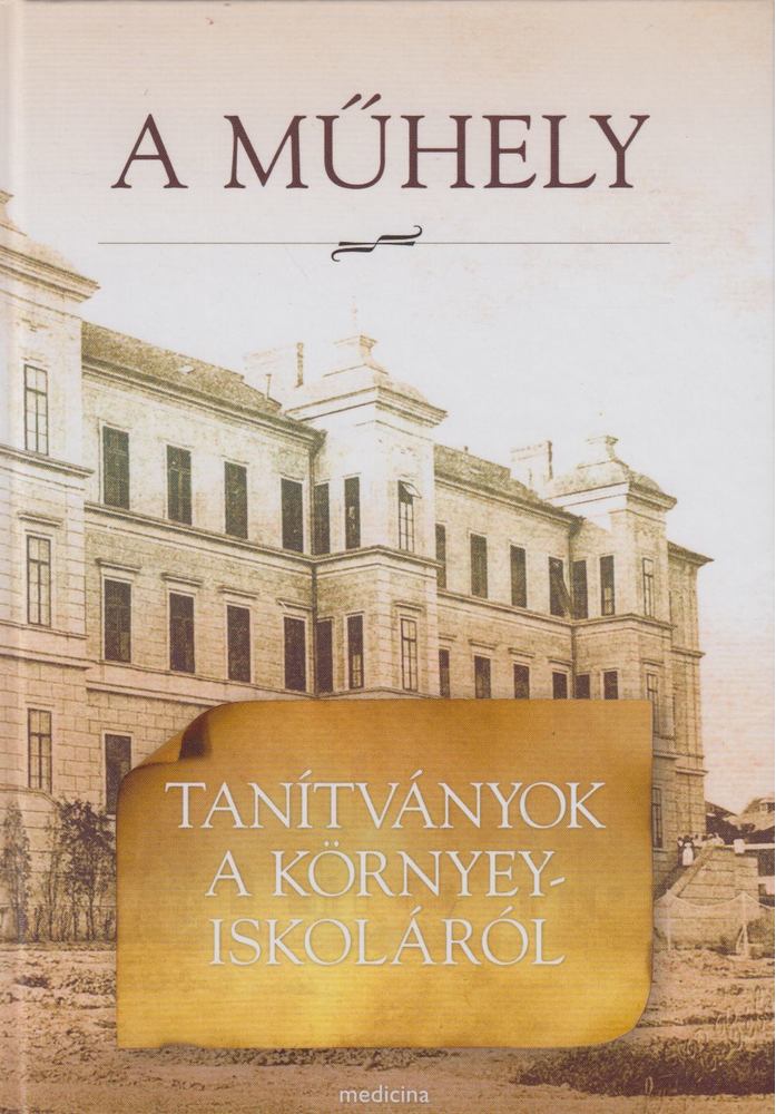 Bodosi Mihály, Körney Edith, Szirmai Imre - A műhely [antikvár]