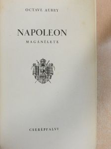 Octave Aubry - Napoleon magánélete [antikvár]