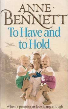 Anne Bennett - To Have and to Hold [antikvár]