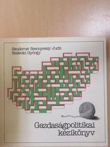 Sándorné Szennyessy Judit - Gazdaságpolitikai kézikönyv [antikvár]