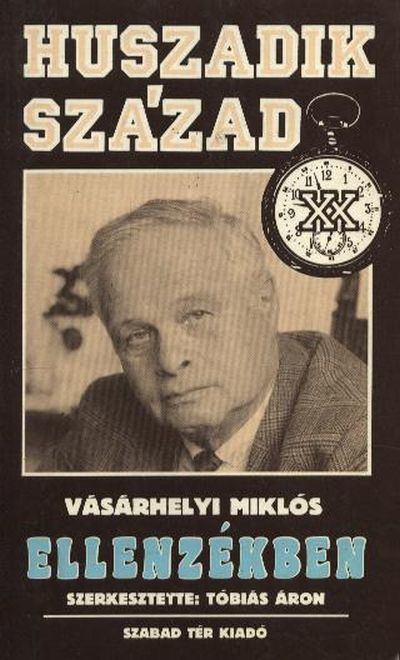 Vásárhelyi Miklós - Ellenzékben [antikvár]