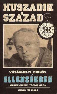 Vásárhelyi Miklós - Ellenzékben [antikvár]