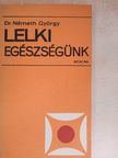 Dr. Németh György - Lelki egészségünk [antikvár]