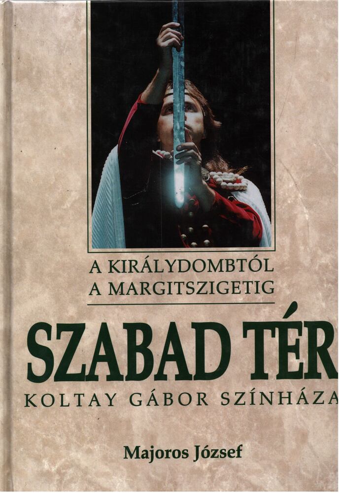 Majoros József - Szabad tér (A Királydombtól a Margitszigetig) (dedikált) [antikvár]