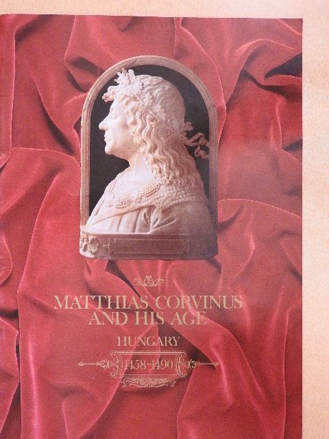 Matthias Corvinus and His Age [antikvár]