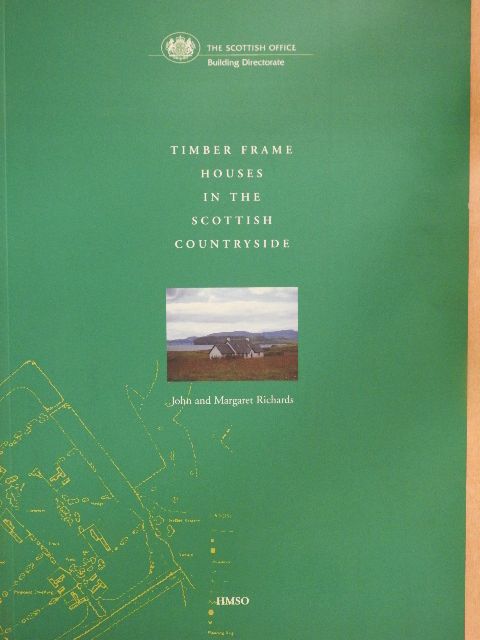 John Richards - Timber frame houses in the Scottish Countryside [antikvár]
