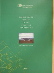 John Richards - Timber frame houses in the Scottish Countryside [antikvár]