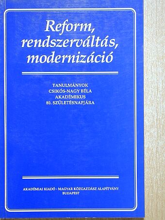 Balázs Péter - Reform, rendszerváltás, modernizáció [antikvár]