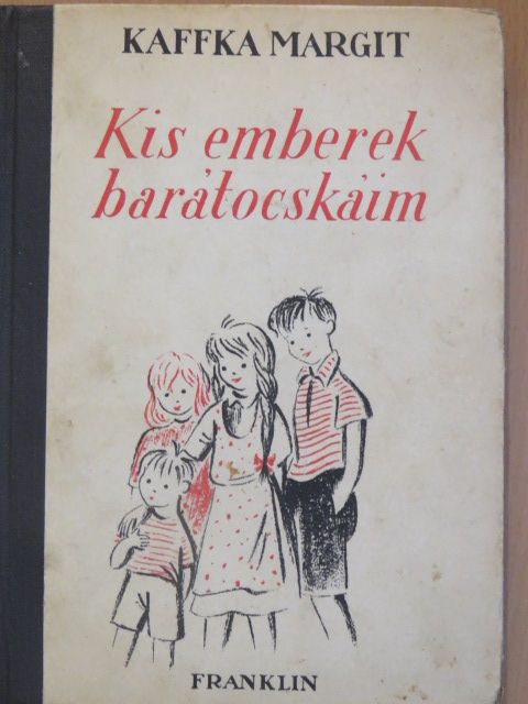 Kaffka Margit - Kis emberek, barátocskáim [antikvár]