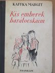 Kaffka Margit - Kis emberek, barátocskáim [antikvár]