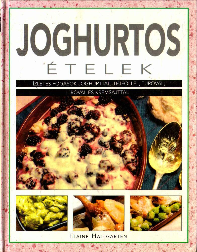 Hallgarten, Elaine - Joghurtos ételek [antikvár]