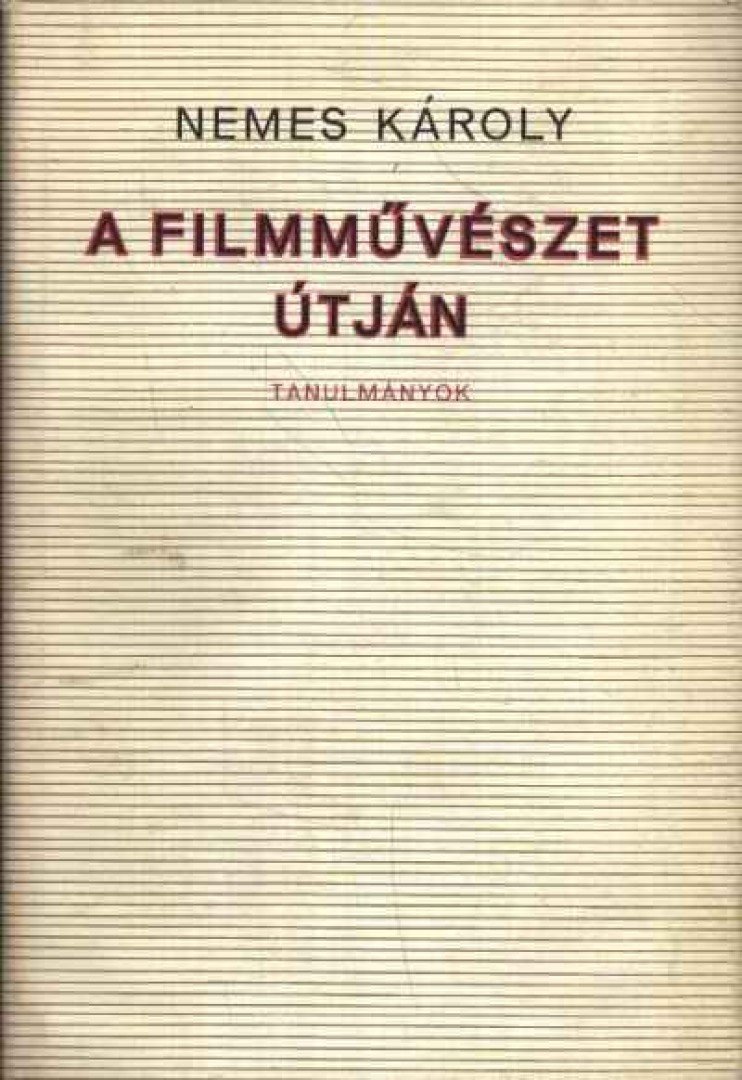 NEMES KÁROLY - A filmművészet útján [antikvár]