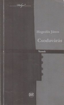 Hegedűs János - Csodavárás [antikvár]