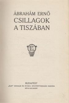 P. Ábrahám Erno - Csillagok a Tiszában [antikvár]