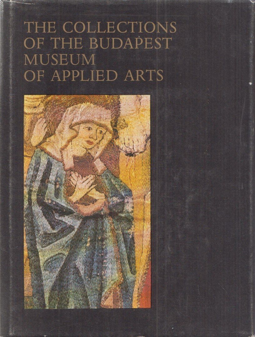 Pál Miklós - Collections of the Budapest Museum of Applied Arts [antikvár]
