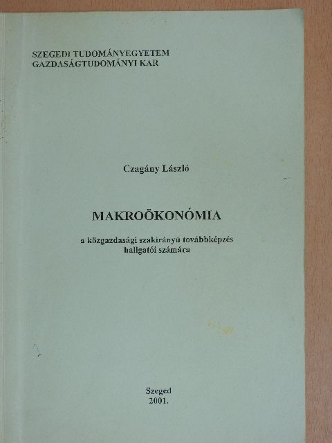 Czagány László - Makroökonómia a közgazdasági szakirányú továbbképzés hallgatói számára [antikvár]