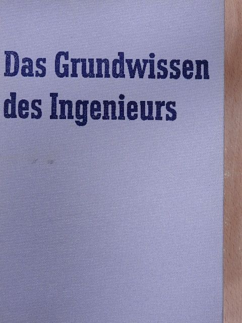 Dr. Erna Padelt - Das Grundwissen des Ingenieurs [antikvár]