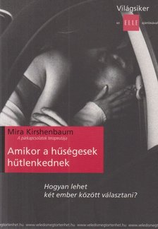 Mira Kirshenbaum - Amikor a hűségesek hűtlenkednek [antikvár]