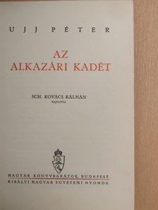 Ujj Péter - Az alkazári kadét [antikvár]